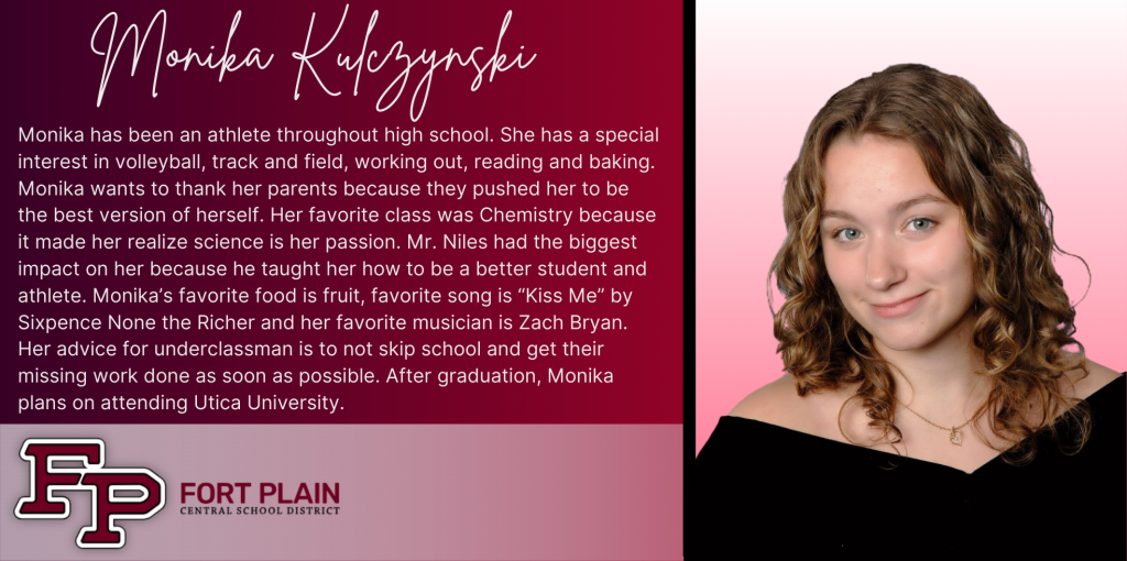 A graphical image featuring a title and text about senior Monika Kulczynski. Monika's senior class photo is featured at the right. The school district logo is featured in the lower left. The background of the image is dark red.