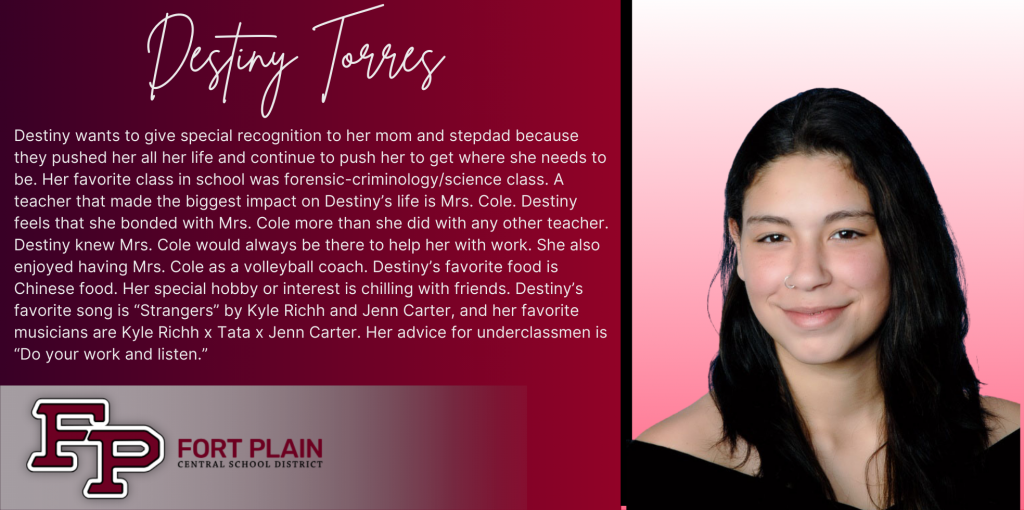 A graphical image featuring a title and text about senior Destiny Torres. Destiny's senior class photo is featured at the right. The school district logo is featured in the lower left. The background of the image is dark red.